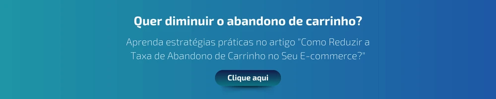 Quer diminuir o abandono de carrinho?